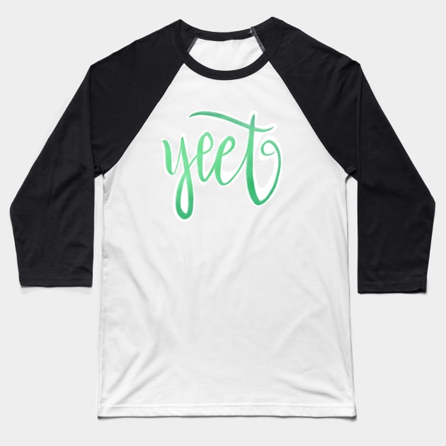 Yeet Baseball T-Shirt by CollectfullyHannah